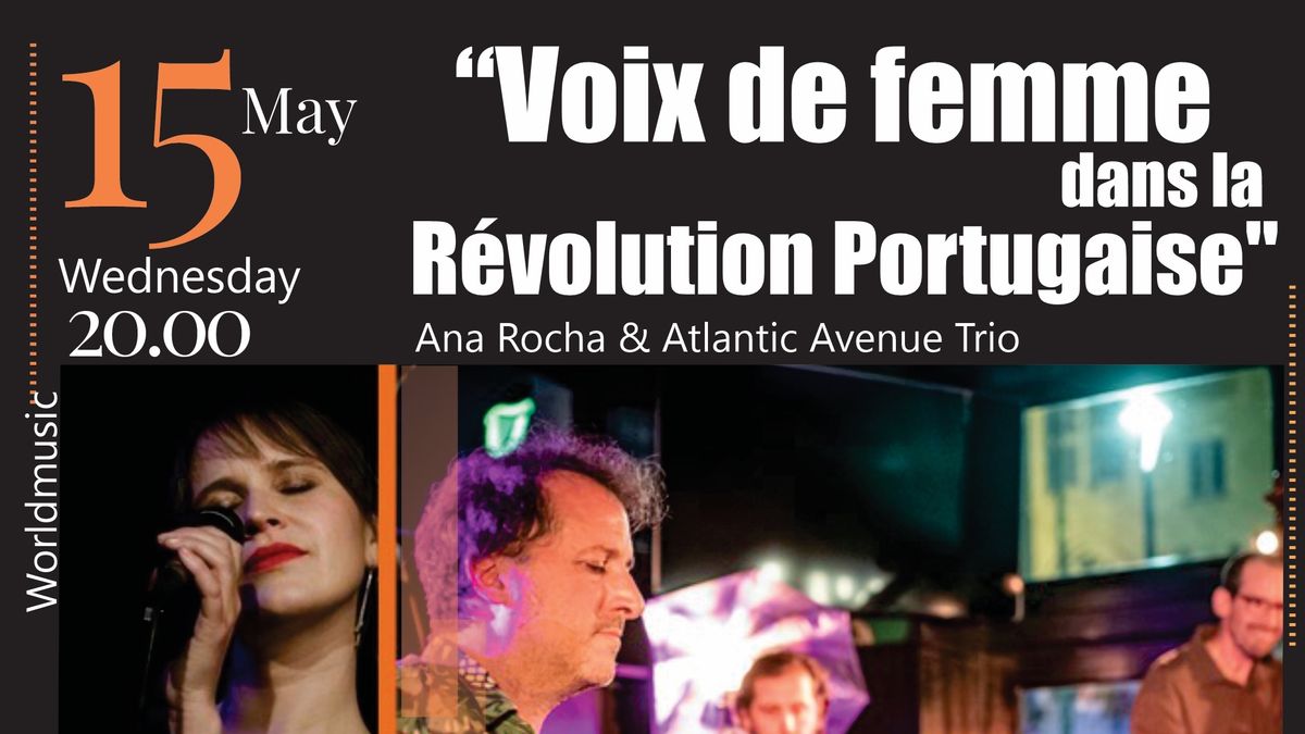 Voix de femme dans la Revolution Portugaise : Ana Rocha et Atlantic Avenue  Trio - World (musique du monde) / Musique traditionnelle - Out.be