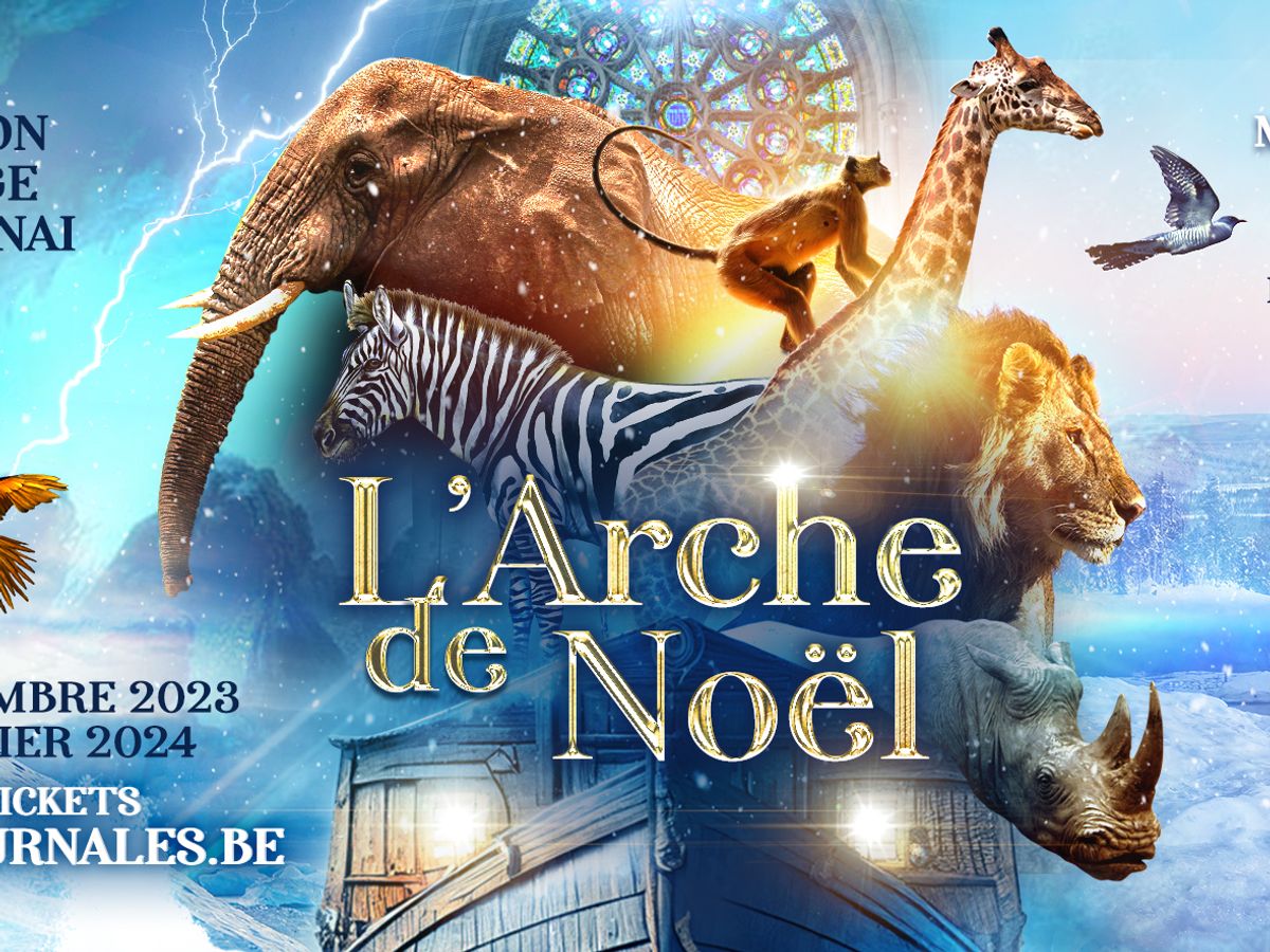 L Arche de No l Tournai Hainaut Spectacle Out.be