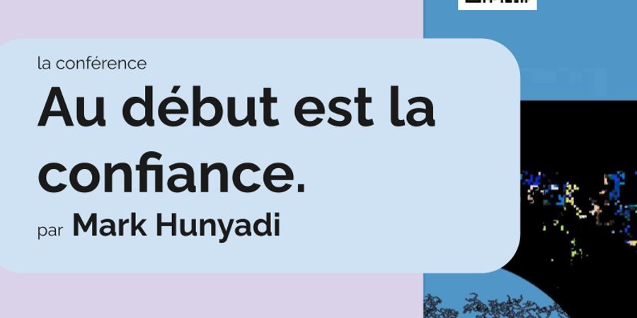 image - Au début est la confiance, par Mark Hunyadi