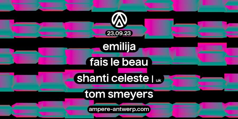 image - Ampere presents Shanti Celeste | Fais Le Beau | Tom Smeyers | Emilija