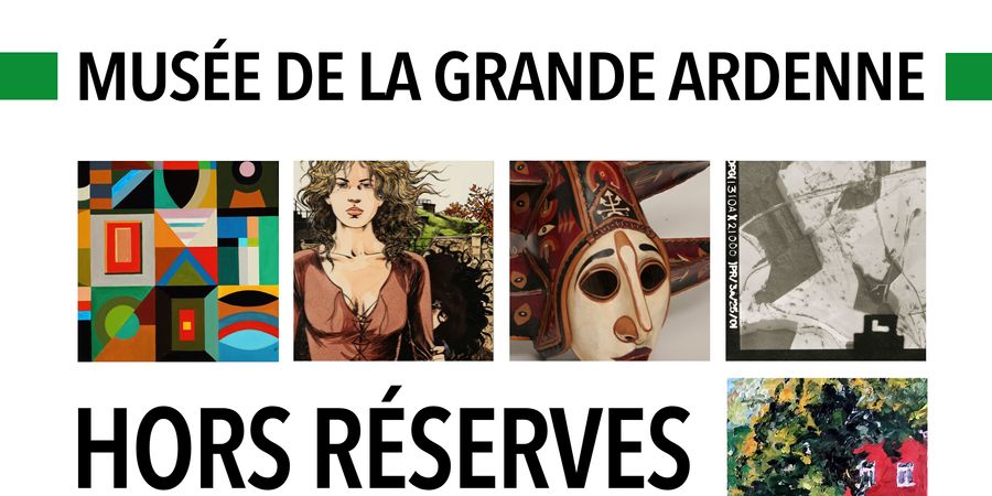image - Exposition Hors Réserves au Musée de la Grande Ardenne
