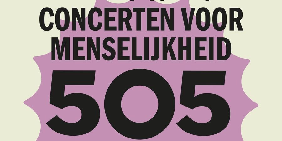 image - ‘505 - Concerten voor Menselijkheid