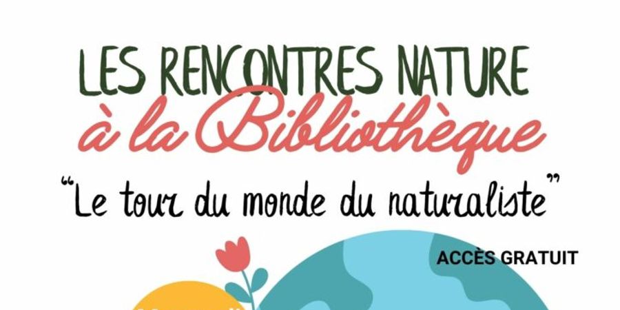 image - Les rencontres nature à la Bibliothèque - Le tour du monde du naturaliste