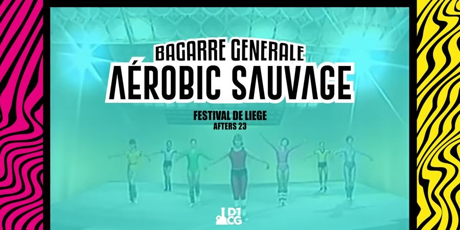 image - Bagarre Générale · Spéciale Aérobic Sauvage