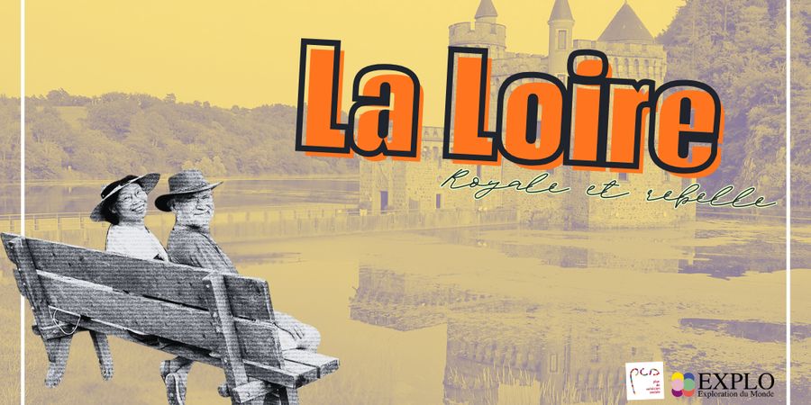 image - Exploration du Monde: La Loire royale et rebelle