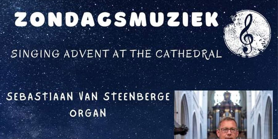 image - Zondagsmuziek: Zang en Orgel voor de Advent