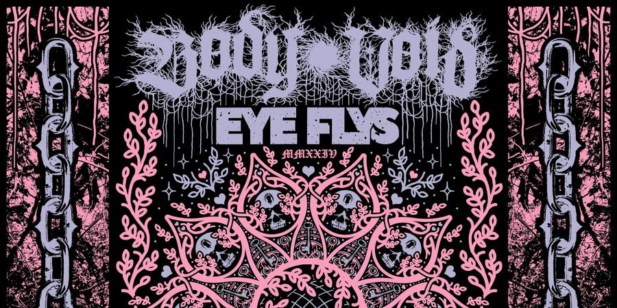 image - Body Void (US) + Eye Flys (US) + CERE (BE)