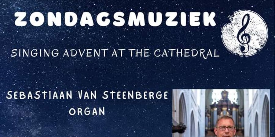 image - Zondagsmuziek: Zang en Orgel voor de Advent