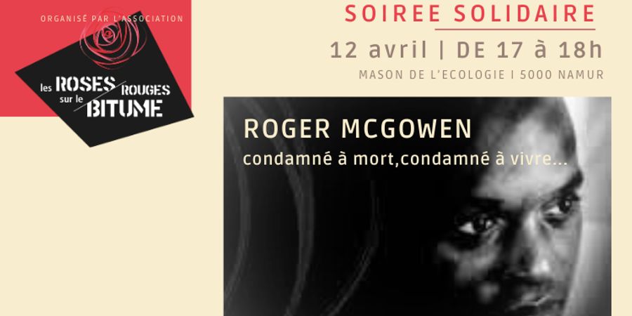 image - Soirée solidaire: Roger McGowen, condamné à mort, condamné à vivre...