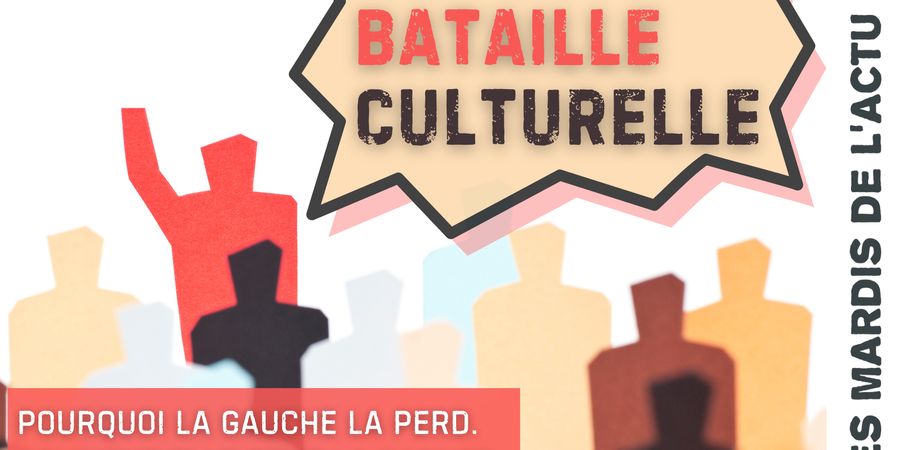 image - Mardi de l'Actu - Bataille Culturelle !