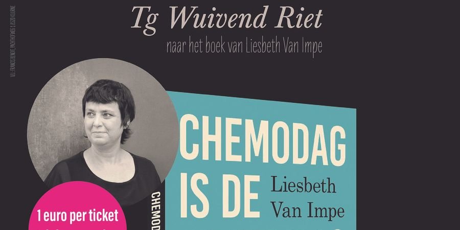 image - TG WUIVEND RIET | Chemodag is de beste dag van de week [naar het boek van Liesbeth Van Impe]
