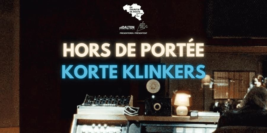 image - Projection du programme : Hors de Portée - Korte Klinkers