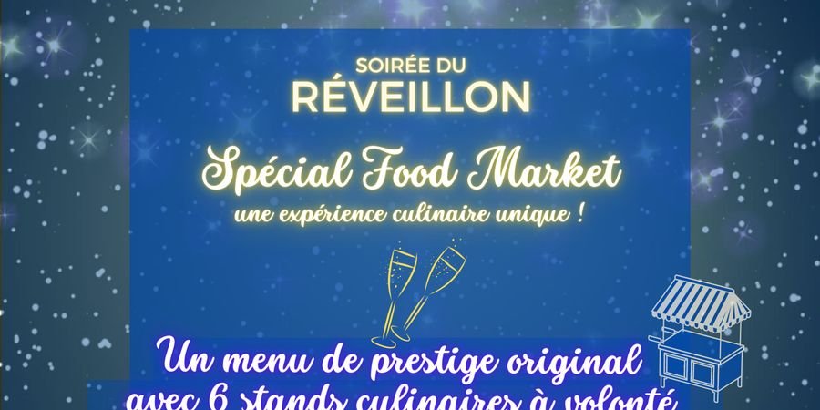 image - Soirée réveillon 2023 - Spécial Food Market, une expérience culinaire ludique et originale