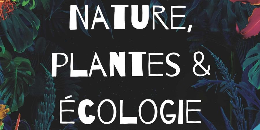 image - Stage de printemps : NATURE, PLANTES & ÉCOLOGIE