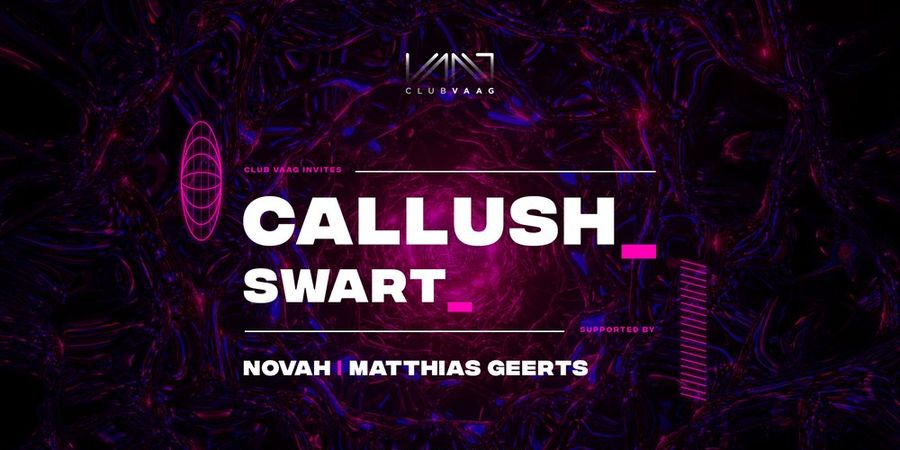 image - Club Vaag invites CALLUSH & SWART