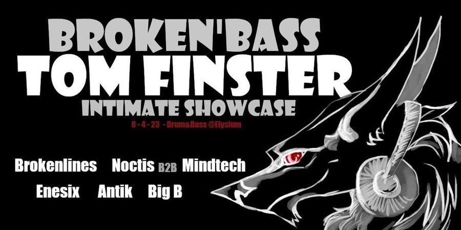 image - Broken'bass - Tom Finster Intimate Showcase