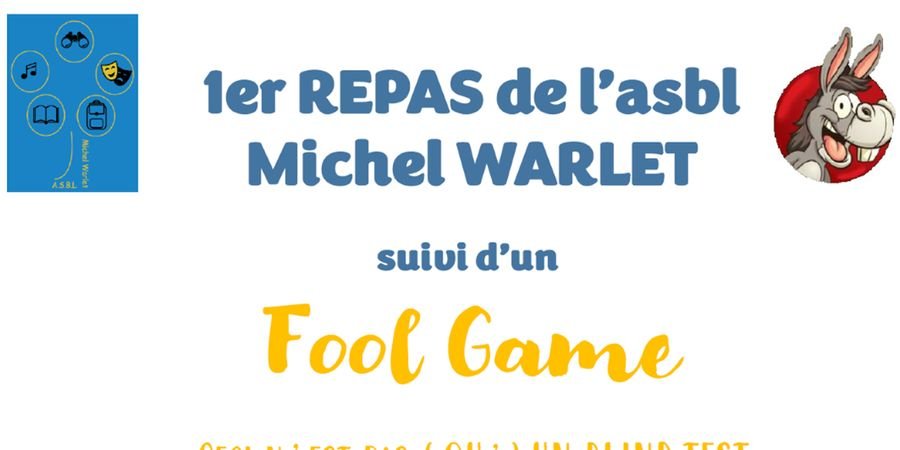 image - Premier repas de l'asbl Michel Warlet: Repas suivi d'un Fool Game