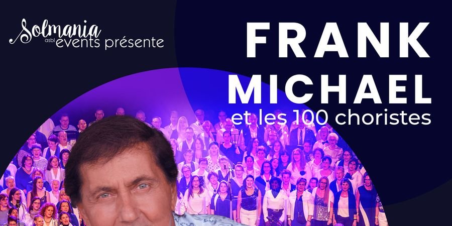 image - Frank Michaël & les 100 choristes -Forum de Liège