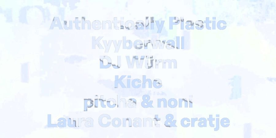 image - MONTAGE w/ Authentically Plastic + dj Würm + KYYBERWALL + Kiche + pticha & noni + cratje b2b Laura Conant