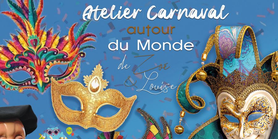 image - Les ateliers de Zoé et Louise : Carnaval autour du monde