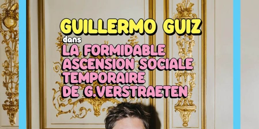 image - Guillermo Guiz - La formidable ascension sociale ...