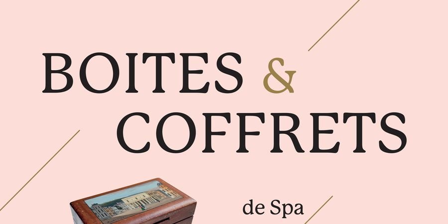 image - BOÎTES & COFFRETS, de Spa et de Paris