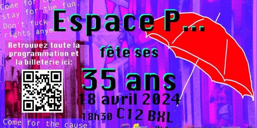 image - 35 ANS ESPACE P... Come for the cause, stay for the fun ! Don't fuck their rights anymore !