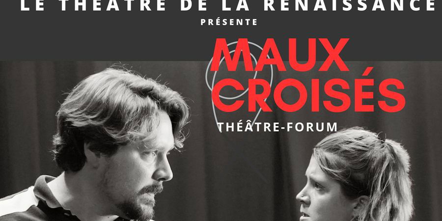 image - Maux Croisés - Une création de théâtre-Forum - Théâtre de la Renaissance de Seraing