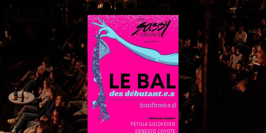 image - The Sassy Cabaret – Le Bal des Débutant.e.s (& Confirmé.e.s) 