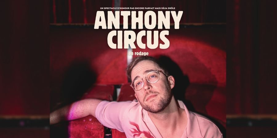 image - Spectacle de stand-up : Anthony Circus au Petit Kings Comedy Club