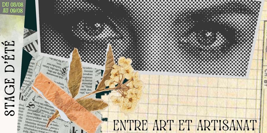 image - Stage d’été ados « Entre Art et Artisanat »