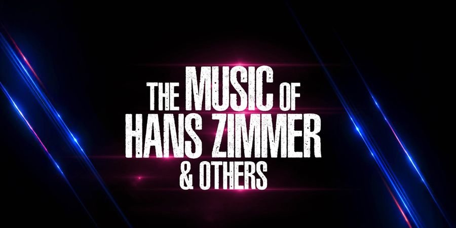 image - THE MUSIC OF HANS ZIMMER & OTHERS – A CELEBRATION OF FILM MUSIC