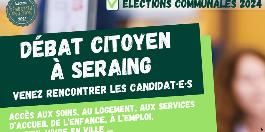 image - Débat citoyen - Elections communales 2024 « SPECIAL SERAING »