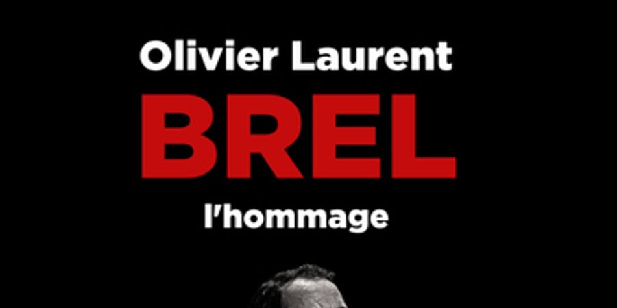 image - Olivier LAURENT chante BREL L'HOMMAGE