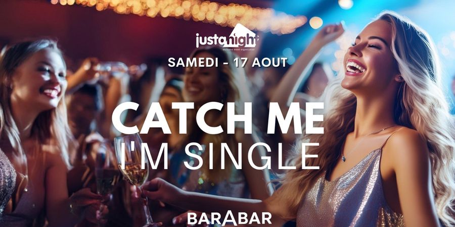 image - ◐ Catch Me I'm Single au Barabar ◐ The International Party by Just A Night - Free Entrance