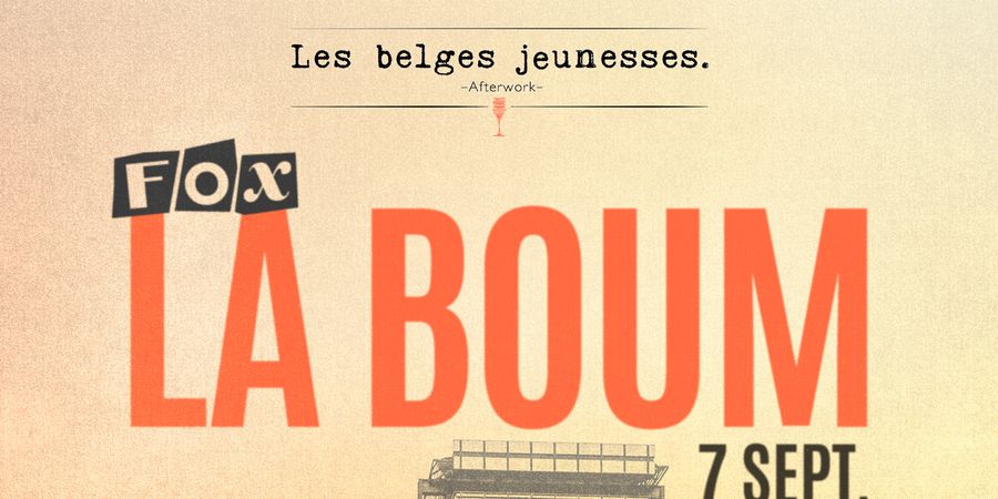 image - LA BOUM at le FOX FOOD MARKET - Powered by Les Belges Jeunesses | Free Entrance