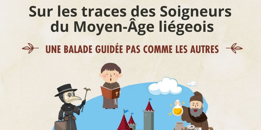 image - Sur les traces des Soigneurs du Moyen-Age liégeois