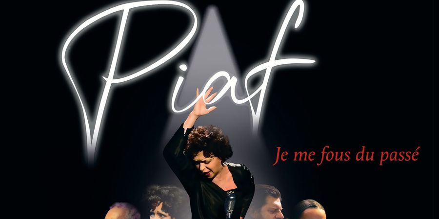 image - Piaf, je me fous du passé