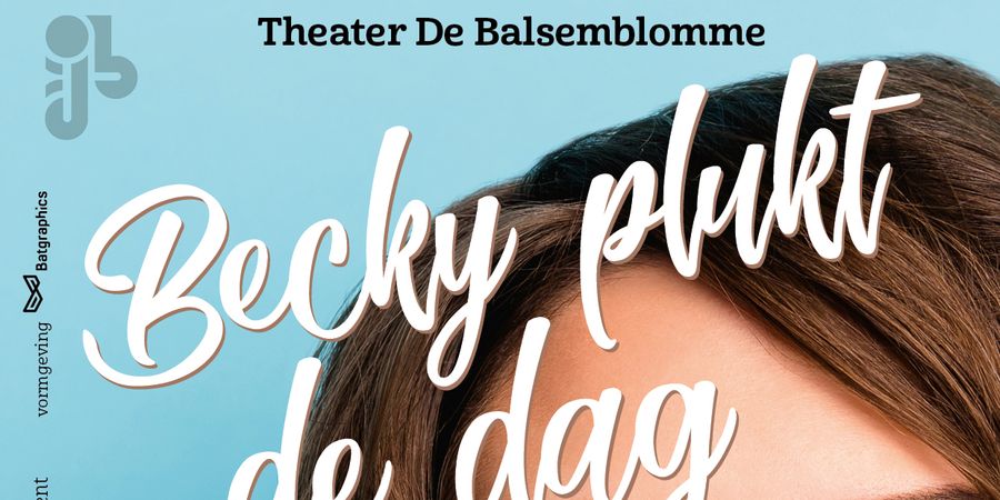 image - Theater De Balsemblomme speelt: Becky plukt de dag