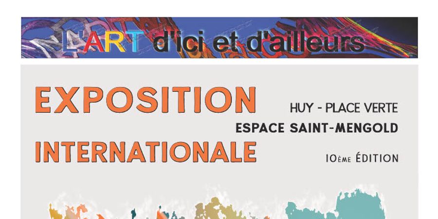 image - Exposition Internationale L’ART D’ICI ET D’AILLEURS – 10ème. Edition