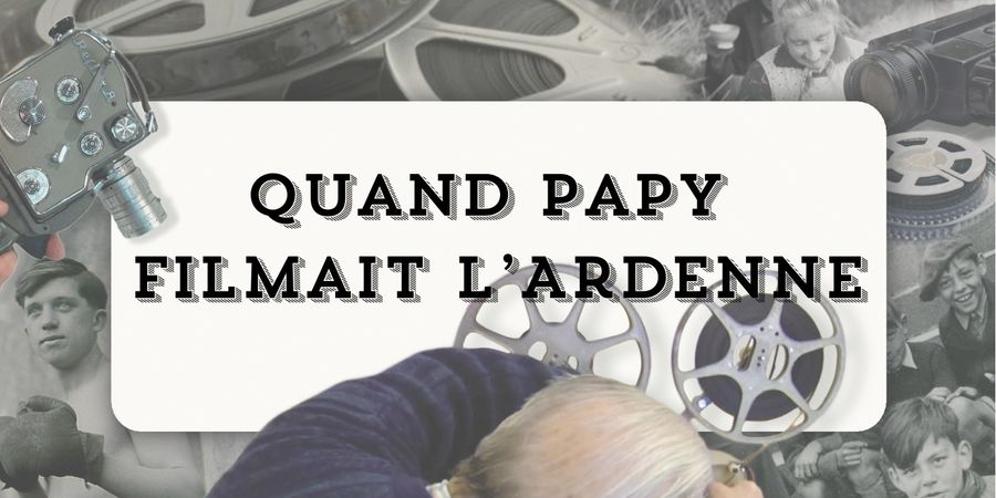 image - Quand Papy filmait l'Ardenne