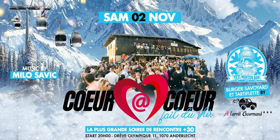 image - Soirée 30+ : Coeur A Coeur fait du Ski | Le Yéti Winter Bar + FOODTRUCK SAVOYARD