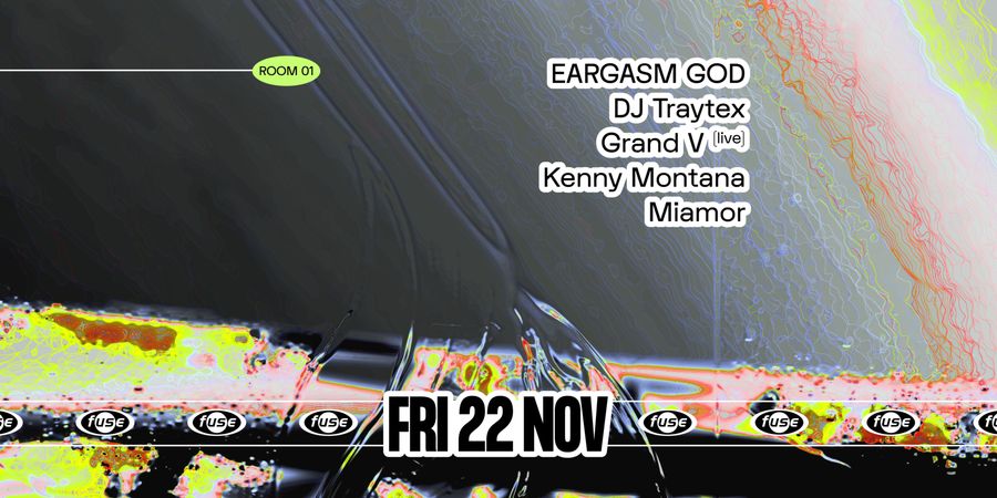 image - Fuse presents: EARGASM GOD & DJ Traytex