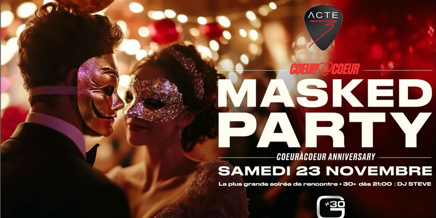 image - MASKED PARTY 23.11 - COEUR A COEUR ANNIVERSARY - La plus Grande soirée pour célibataires (30+)