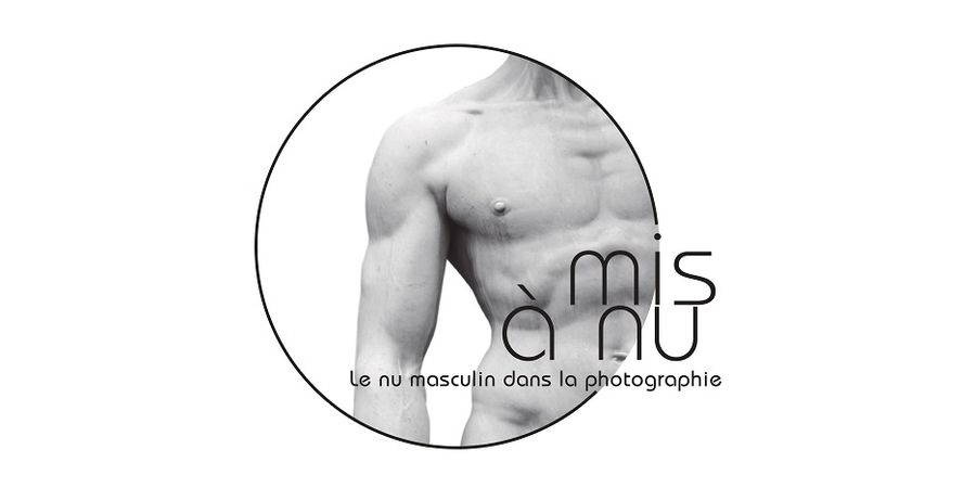 image - Mis à nu - Le nu masculin dans la photographie