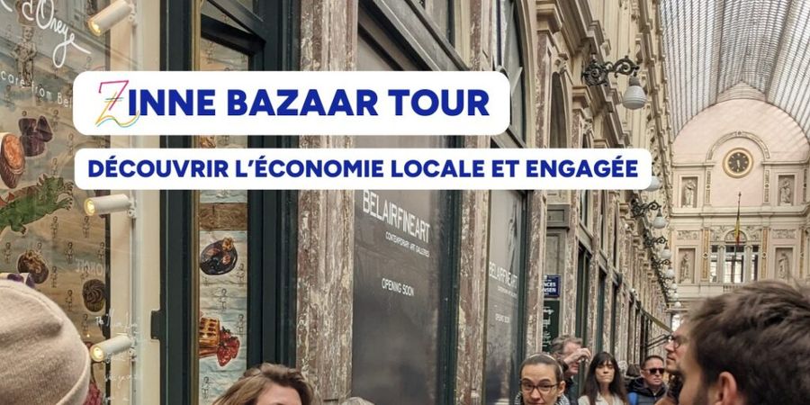 image - Balade guidée Zinne Bazaar | Centre (FR) | Découvre l’économie locale et engagée bruxelloise !