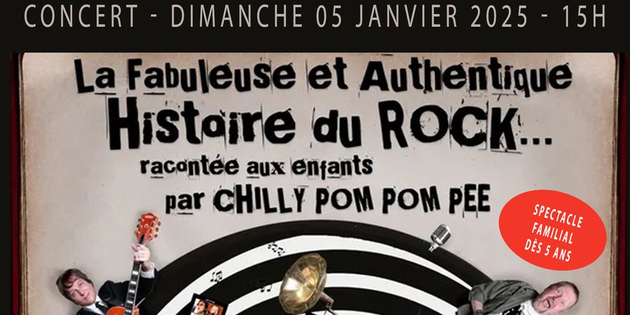 image - LA FABULEUSE ET AUTHENTIQUE HISTOIRE DU ROCK … RACONTÉE AUX ENFANTS PAR CHILLY POM POM PEE