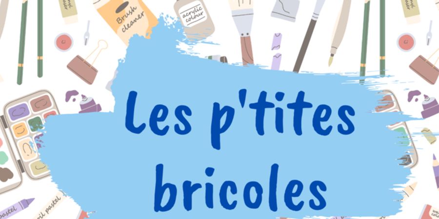 image - Les p'tites bricoles : ateliers créatifs