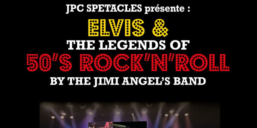 image - Concert caritatif Elvis & les Légendes des 50'S Rock'N'Roll