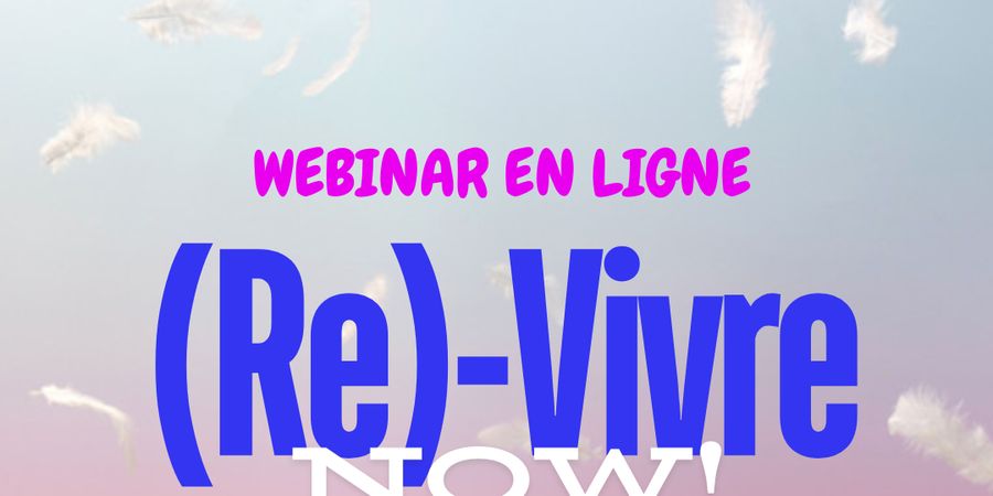 image - (Re)-Vivre pleinement : stratégies pour sortir de la déprime et l'anxiété : Webinar - EN LIGNE